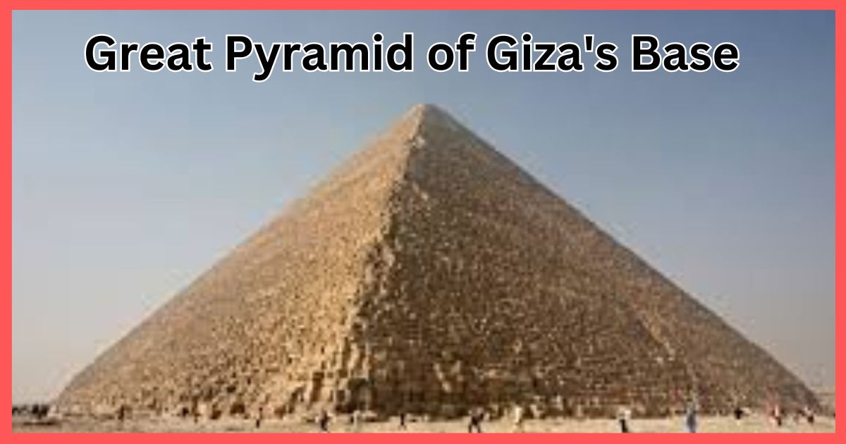 Great Pyramid of Giza's Base